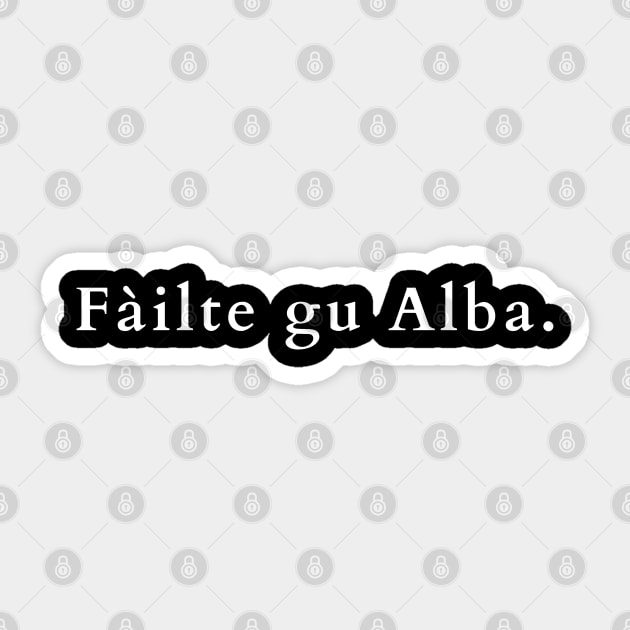 Failte Gu Alba - Welcome to Scotland Gaelic Sticker by allscots